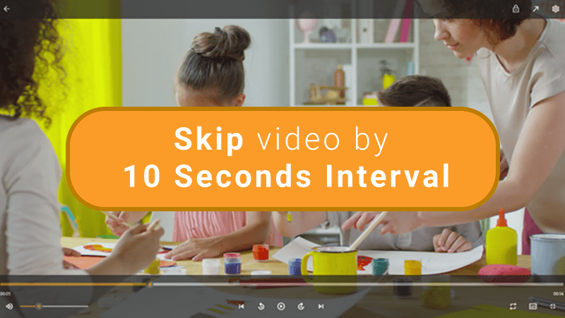skip video by 10 seconds interval