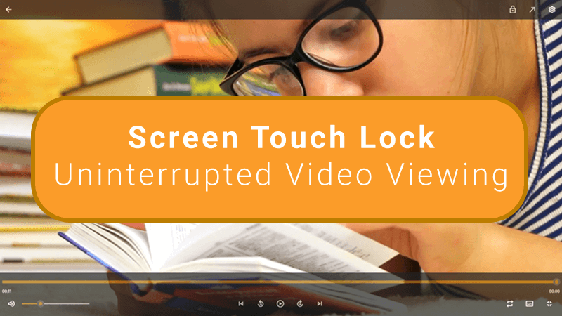 screen touch lock - uninterrupted video viewing