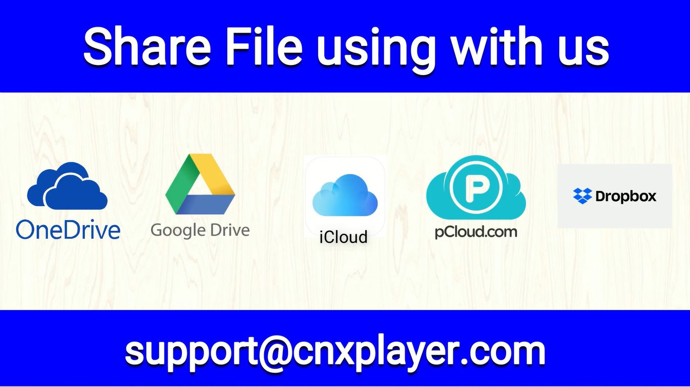 share a file with cnx player from dropbox, google drive, one drive, pcloud & icloud